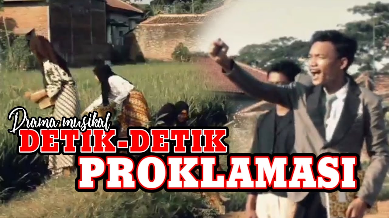 DRAMA MUSIKAL DETIK-DETIK PROKLAMASI BY XI TKJ 1
