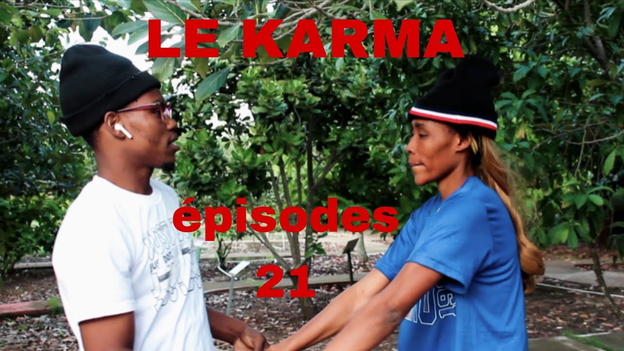 LE KARMA épisodes 21