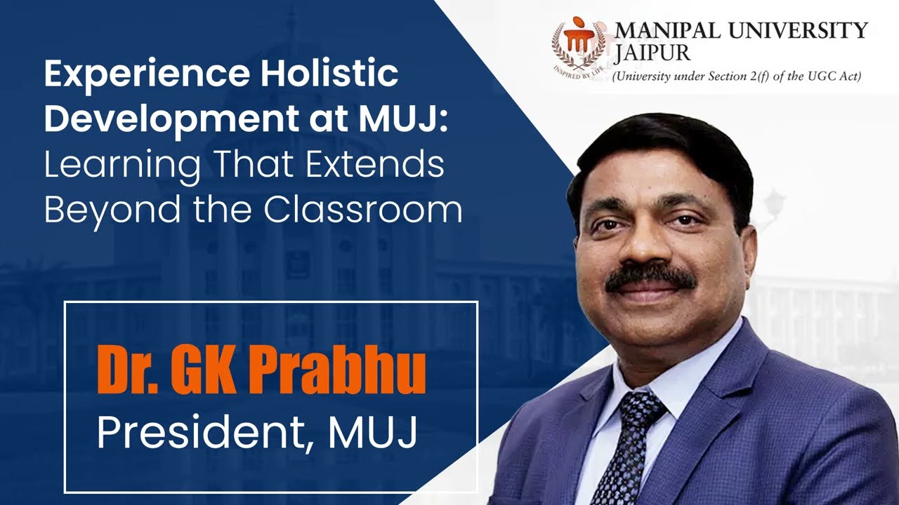 Dr. GK Prabhu, President, Manipal University Jaipur