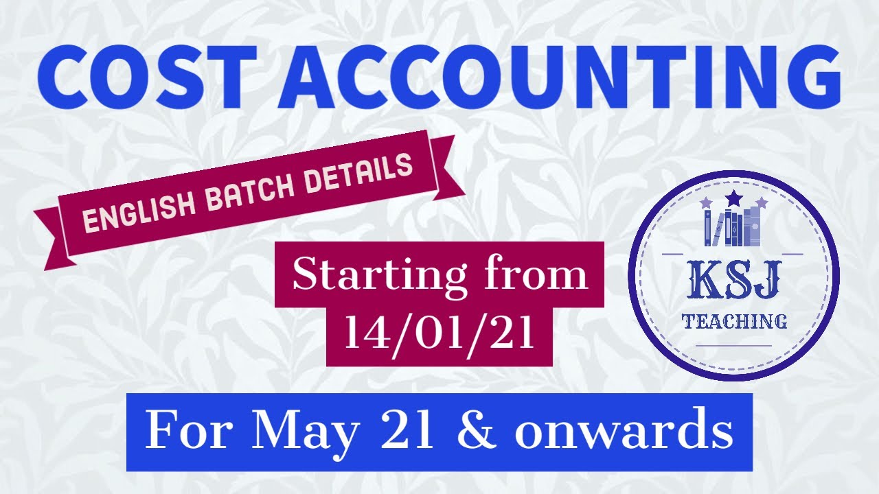 COST ACCOUNTING NEW BATCH  || FREE LECTURES ON YOUTUBE IN ENGLISH || KSJ Teaching