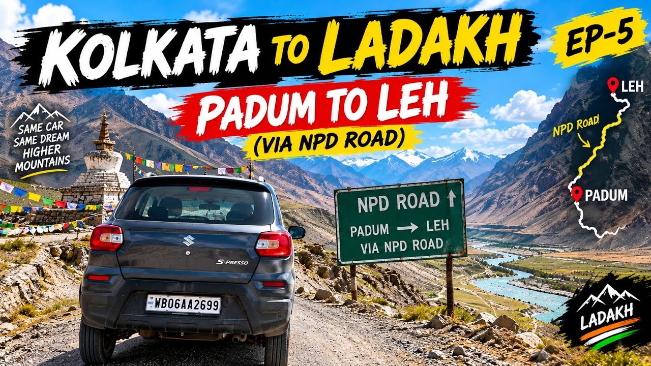 Kolkata to Ladakh 1.0 Ep-5 Padum to Leh (via NPD Road) 