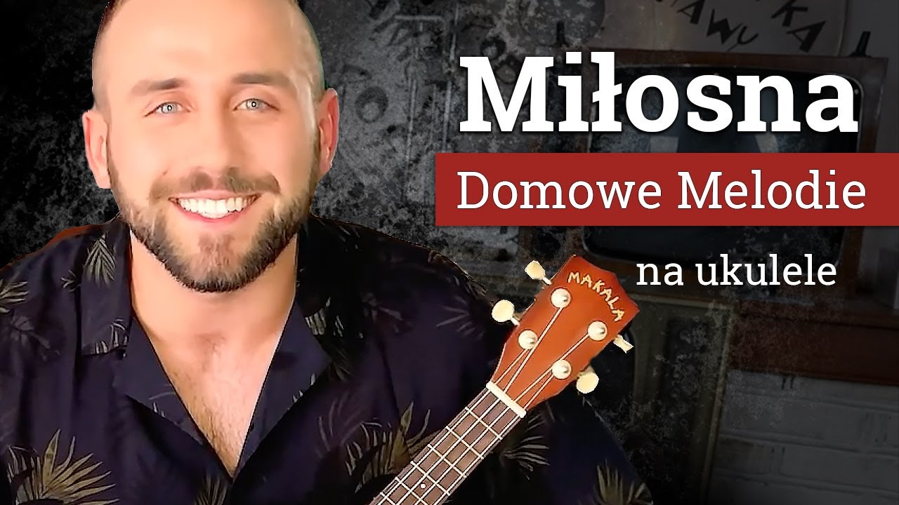 ♥MIŁOSNA♥ Domowe Melodie na ukulele🎵