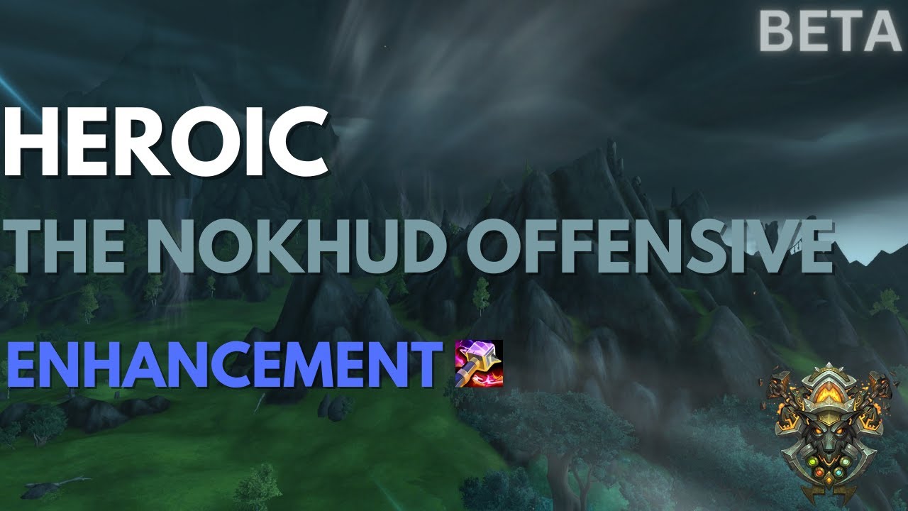 Dragonflight Beta - The Nokhud Offensive Heroic - Enhancement Shaman