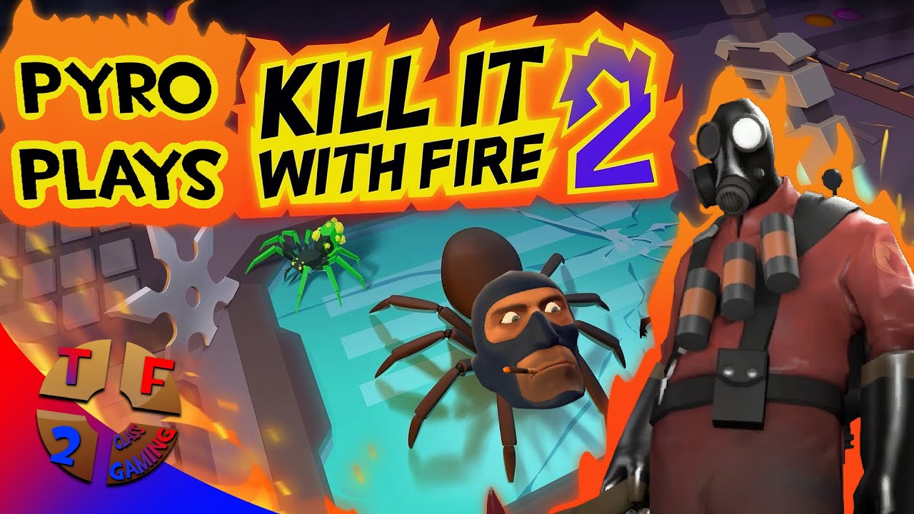 Pyro играет в Kill It With Fire 2