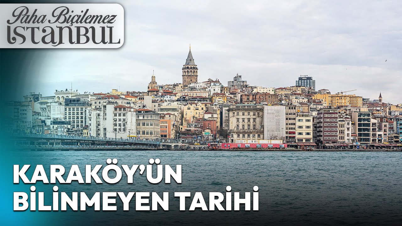 Karaim Yahudilerinden Bugünün Karaköy’üne | Paha Biçilemez İstanbul