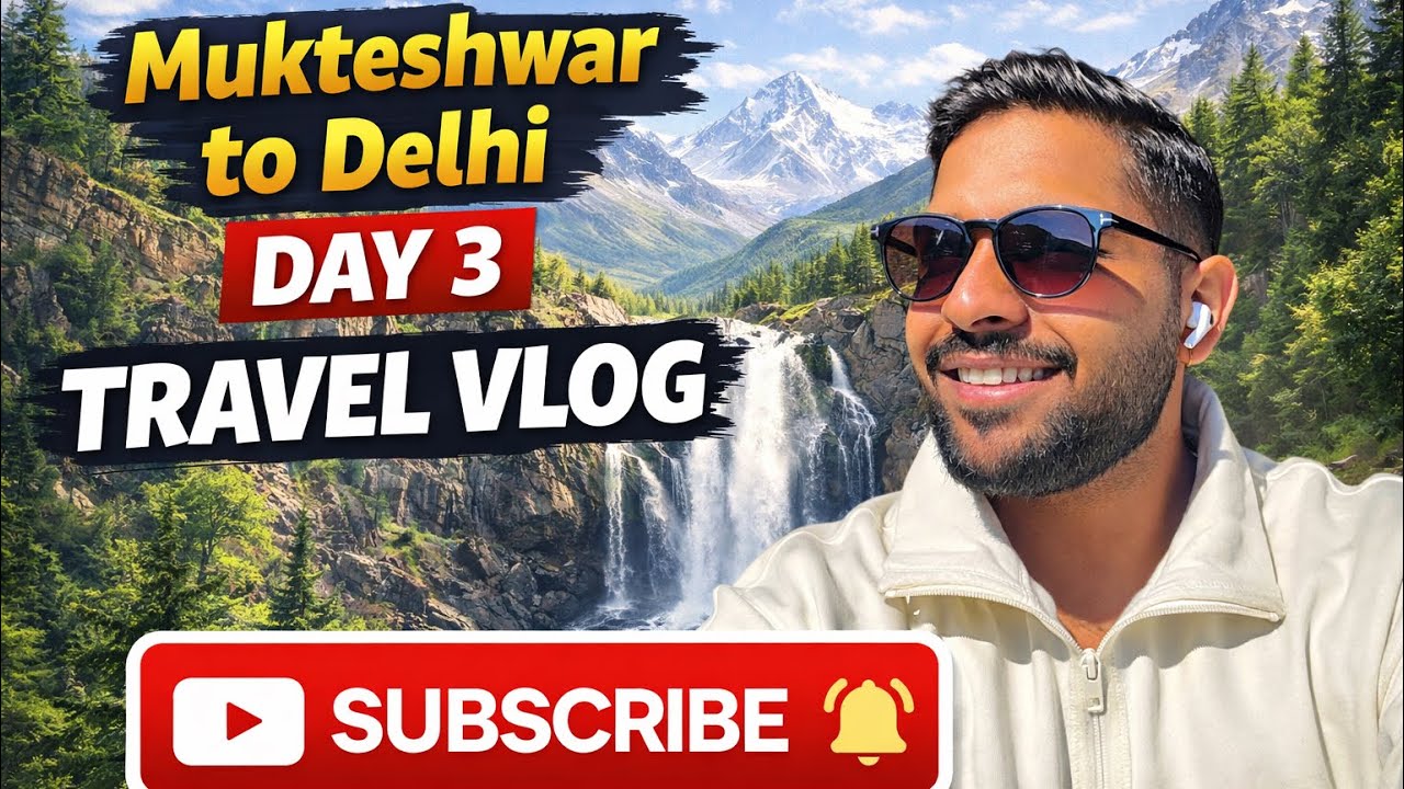 From mountains to memories 🏔️➡️🏙️ | Mukteshwar to Delhi | Day 3. #travel #vlog #youtube #explore 