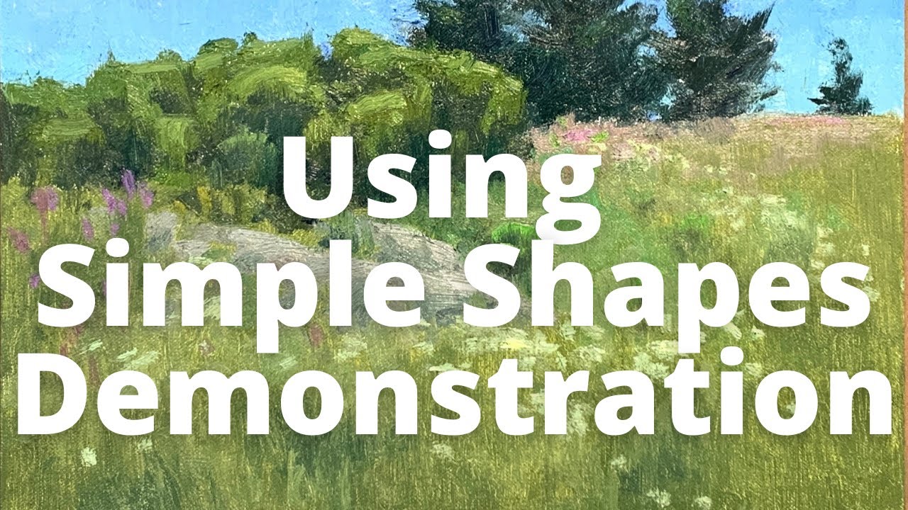 Using a Few Simple Shapes: Painting Demonstration