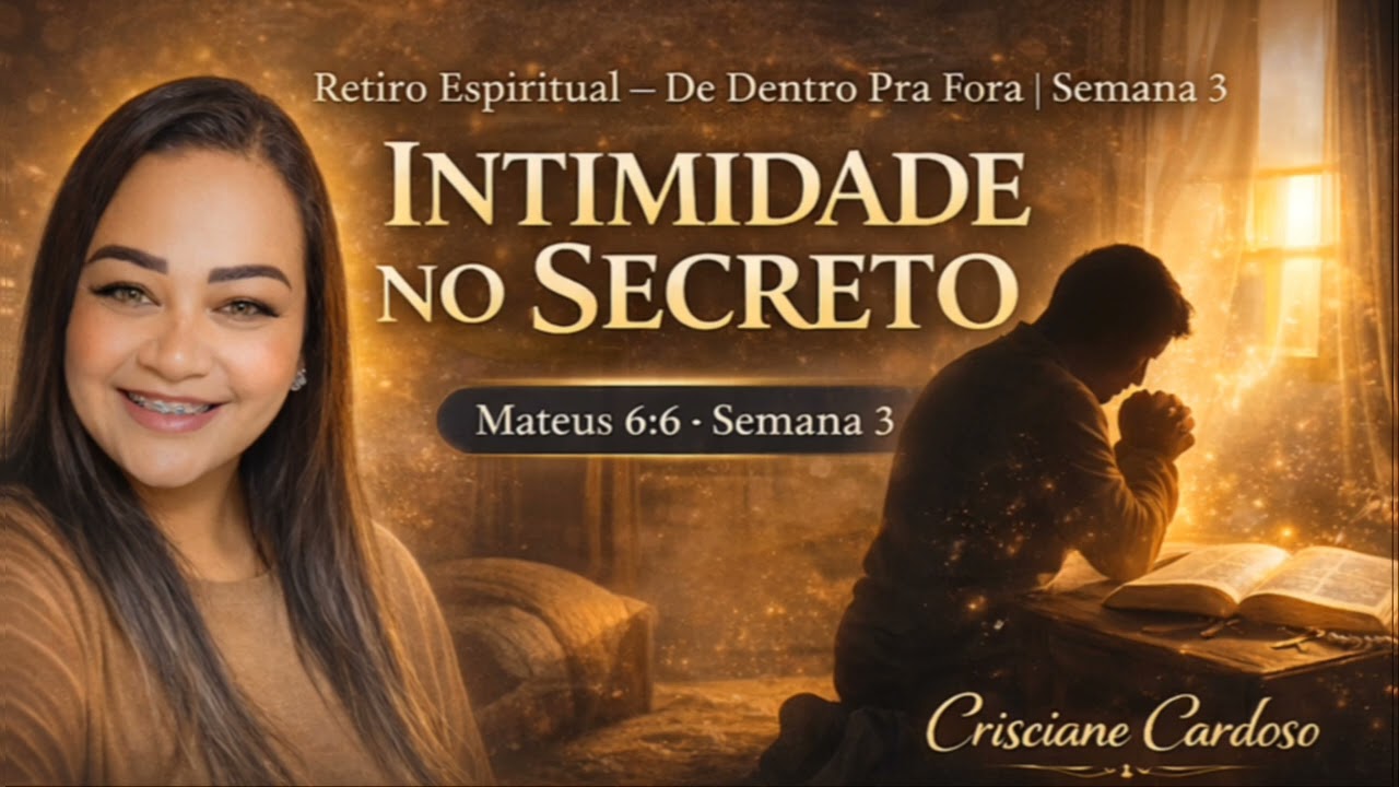 🌿O segredo espiritual que muitos ignoram | Intimidade com Deus no secreto | Semana 3