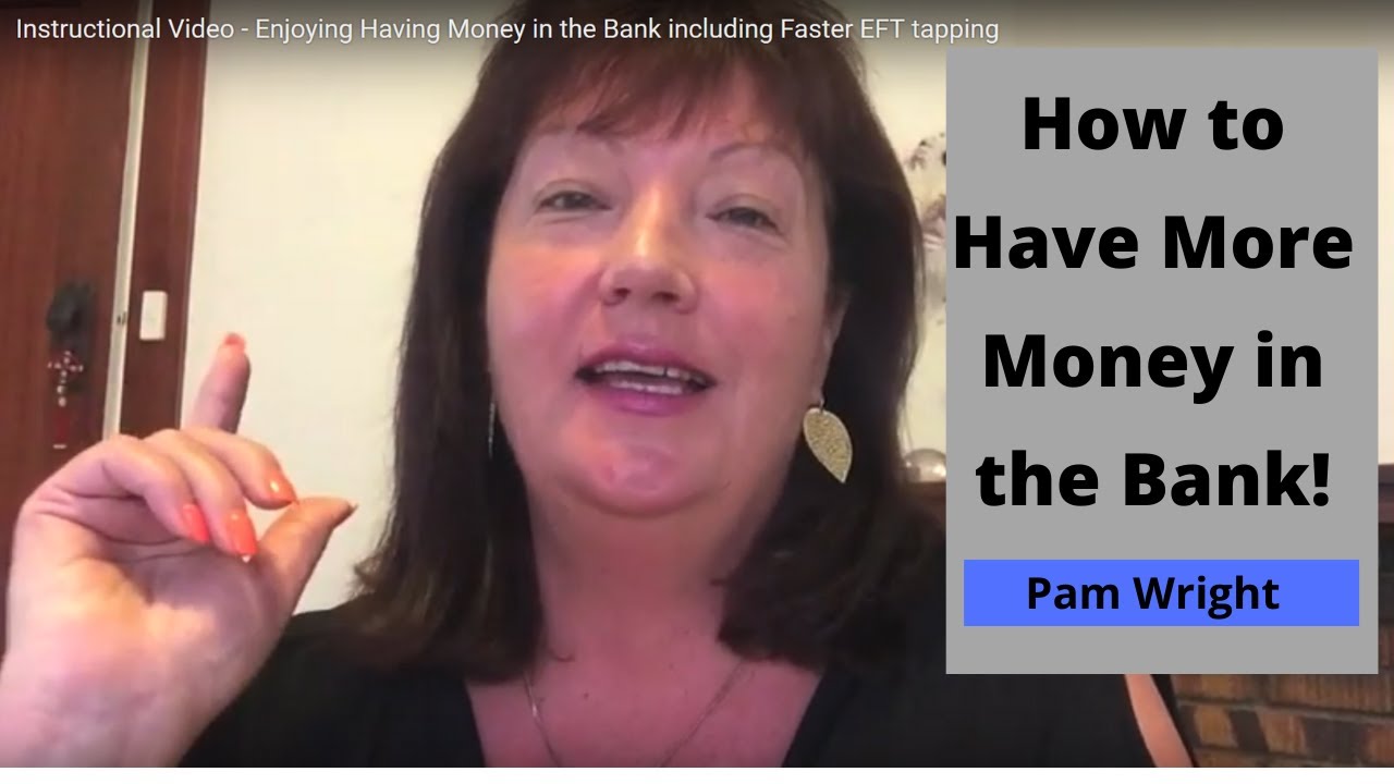 Enjoying Having Money in the Bank - Instructional Tapping FasterEFT Style