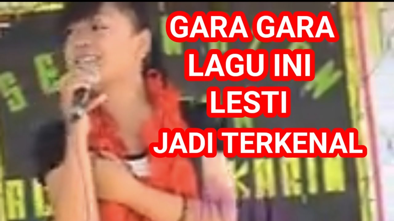 LESTI jadi terkenal di daerah nya karena sering membawakan lagu ini