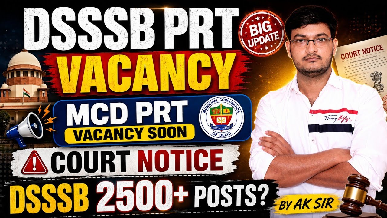 DSSSB PRT vacancy| MCD PRT vacancy soon| Court Notice| DSSSB 2500+ posts? By AK Sir 