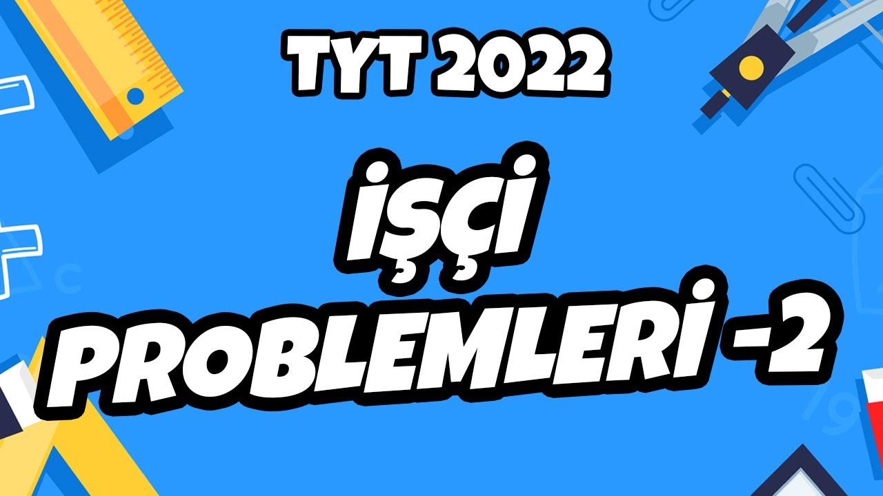 İşçi Problemleri -2 | TYT Matematik 2022 #hedefekoş