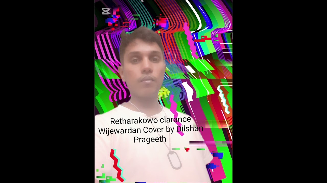 Ratharakawo Clarance Wijewardana Cover by Dilshan Prageeth 