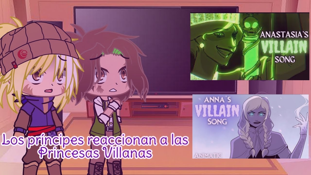🤴👑Los príncipes reaccionan a las princesas Villanas👸😈//Parte 2/??//