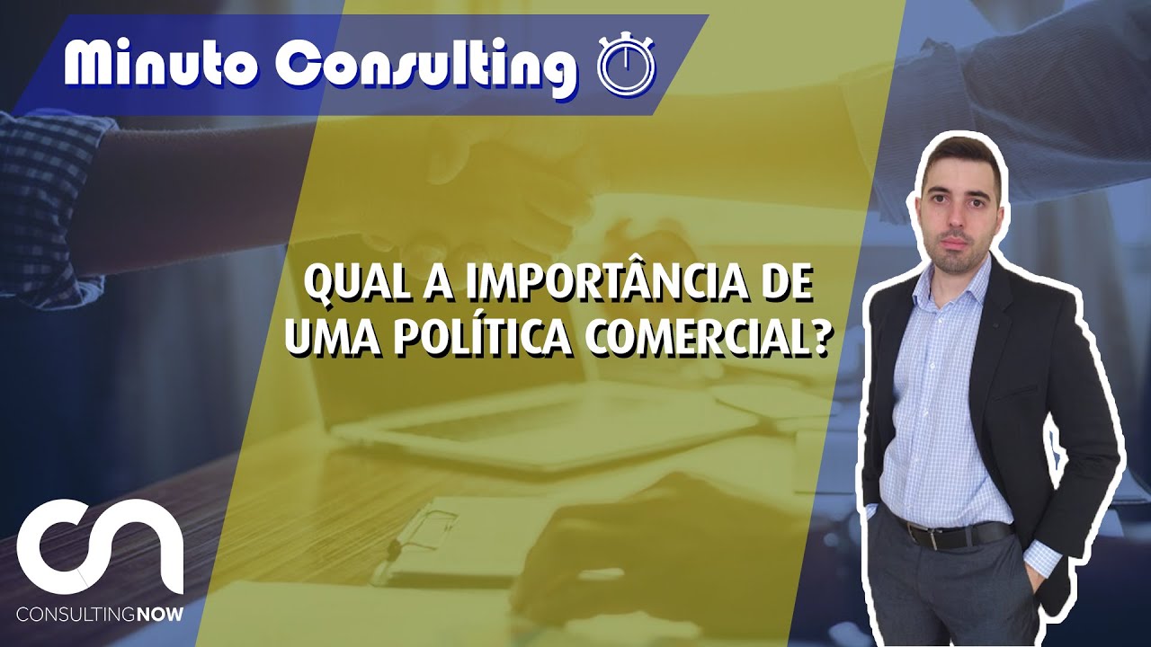 Você sabe qual a importância de uma Política Comercial?