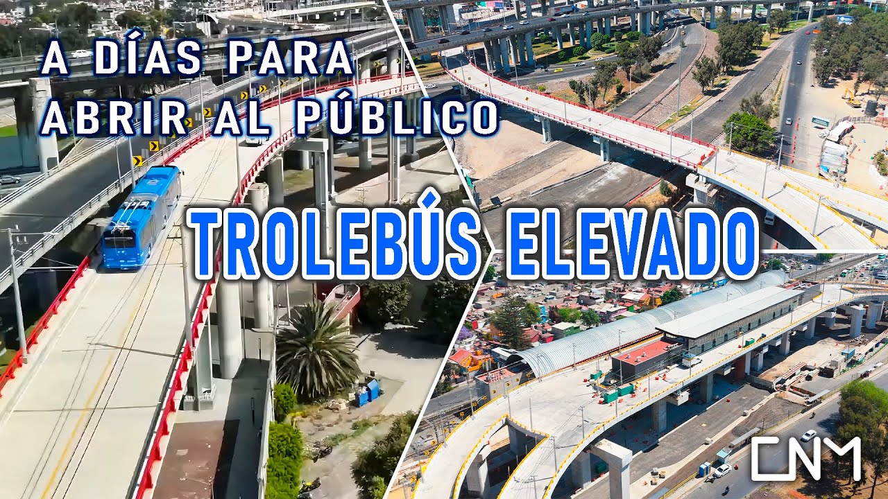 Al 99% la ampliación del Trolebús Elevado conexión CDMX-Estado de México,  Línea 10