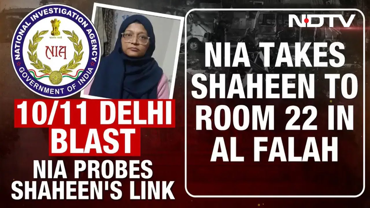 Delhi Blast Probe | What's In Room 22? Shaheen Saeed Taken To Al Falah Amid Delhi Blast Probe