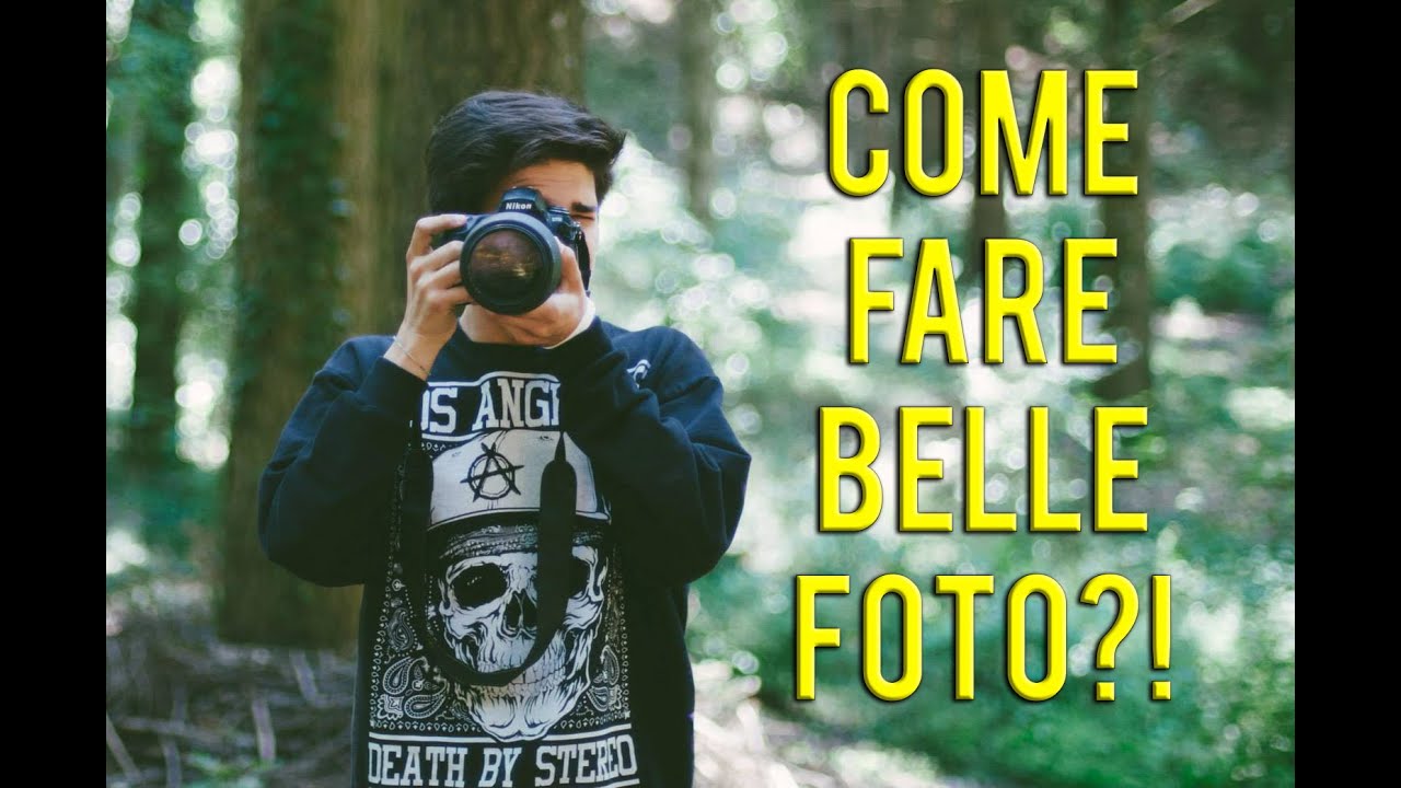 COME FARE BELLE FOTO!