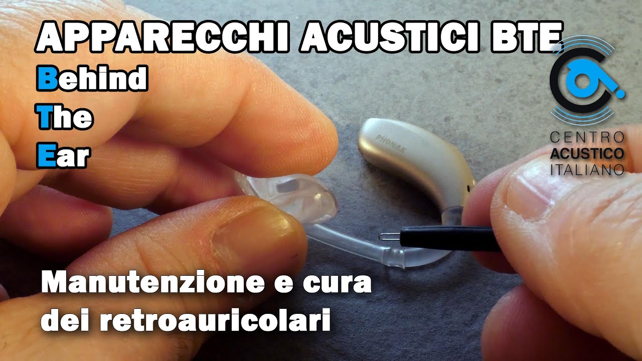 APPARECCHI ACUSTICI BTE - Manutenzione e cura dei retroauricolari