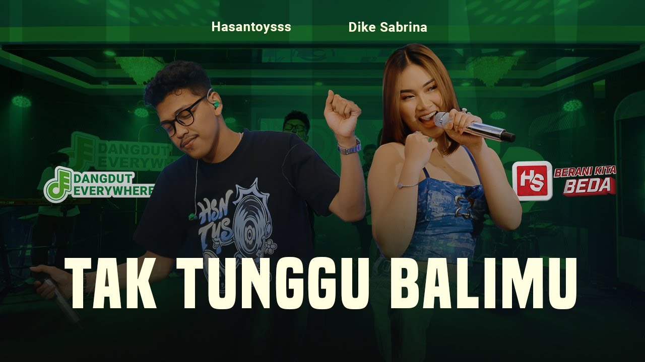 Tak Tunggu Balimu - Hasantoys ft. Dike Sabrina (Official Live Music)