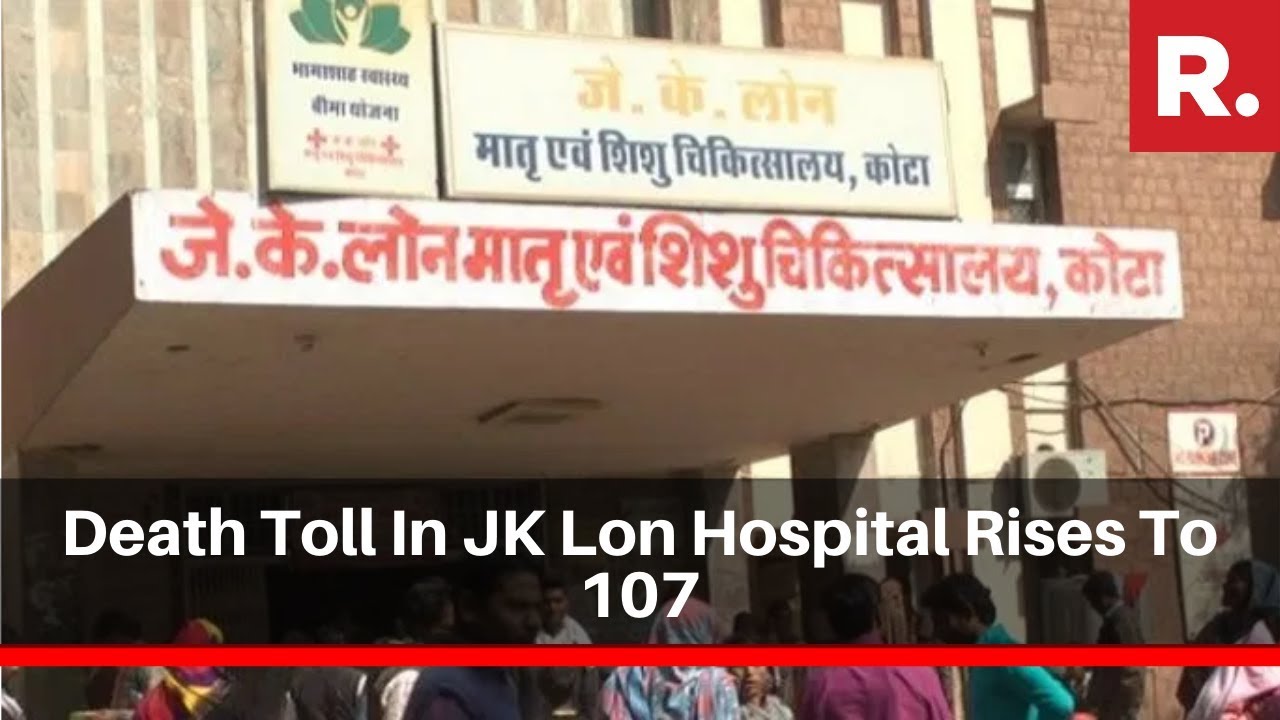 Kota Medical Apathy: Death Toll In JK Lon Hospital Rises To 107