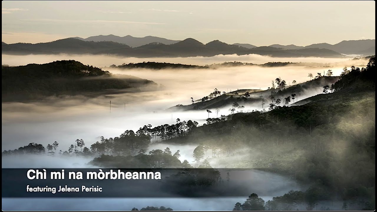 Chì mi na mòrbheanna - lyrics and translation - sung by Jelena Perisic