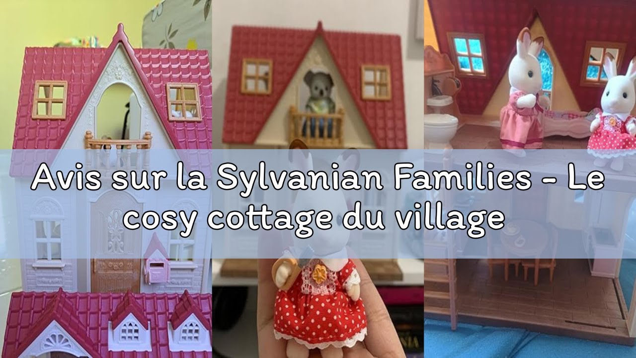 Avis sur la Sylvanian Families - Le cosy cottage du village - Set 1 figurine et + 12 accessoires - P