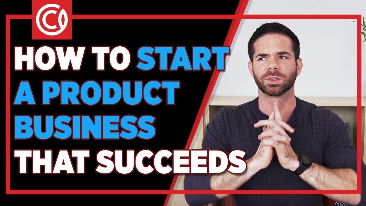 How To Start A Product Business That Succeeds