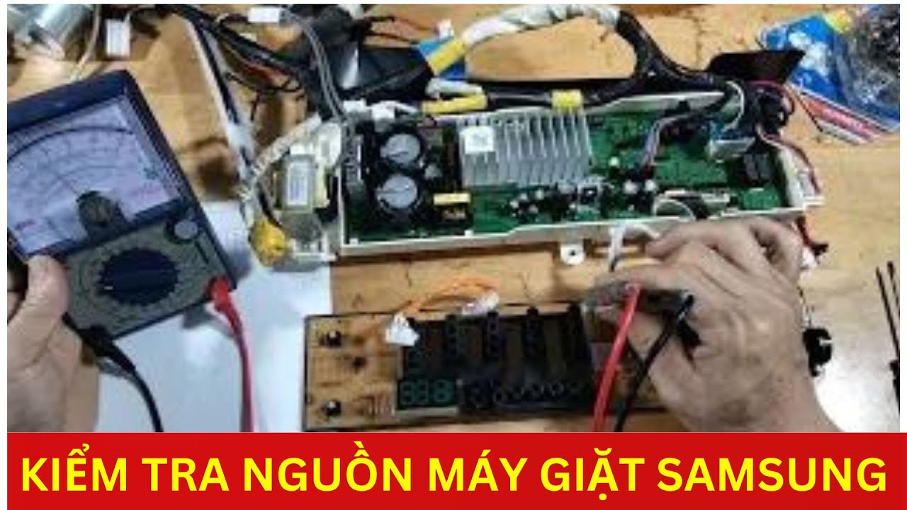 Cách kiểm tra  bo mạch máy giặt Samsung inverter không lên nguồn.