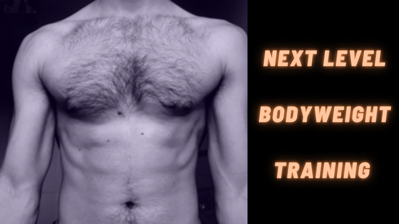 Next Level Bodyweight Training - Progressive Calisthenics For Strength & Muscle