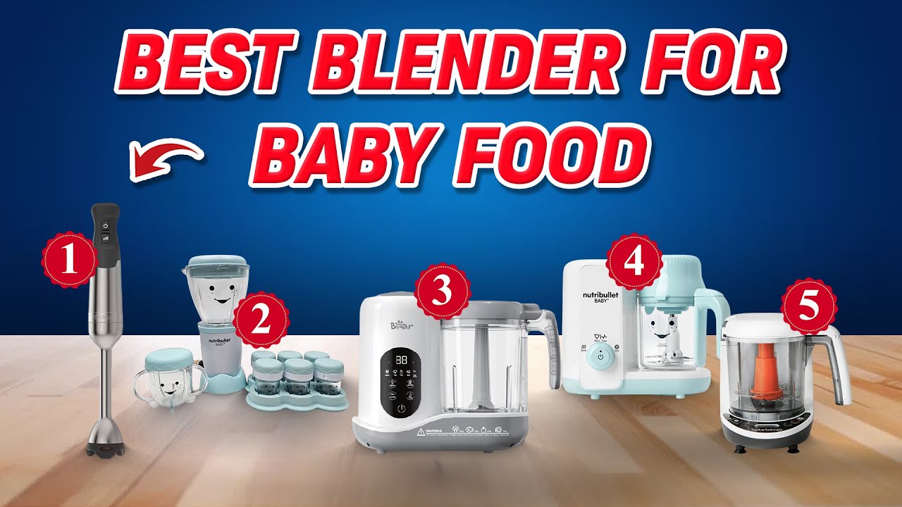 Best Blender for Baby Food: Top 5 Baby Food Blenders Ranked