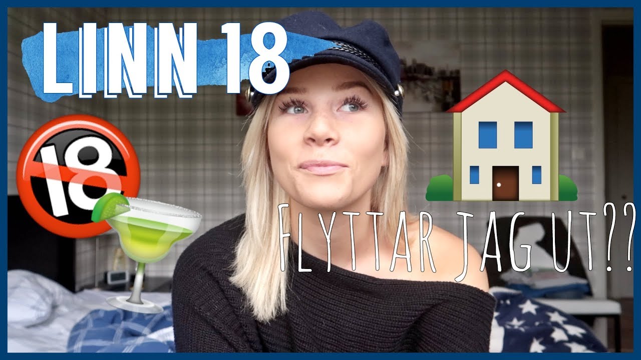 LINN 18!!!! + jag flyttar hemifrån!?
