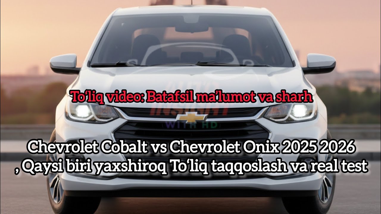Chevrolet Cobalt vs Chevrolet Onix 2025 2026 Qaysi biri yaxshiroq To‘liq taqqoslash va real test