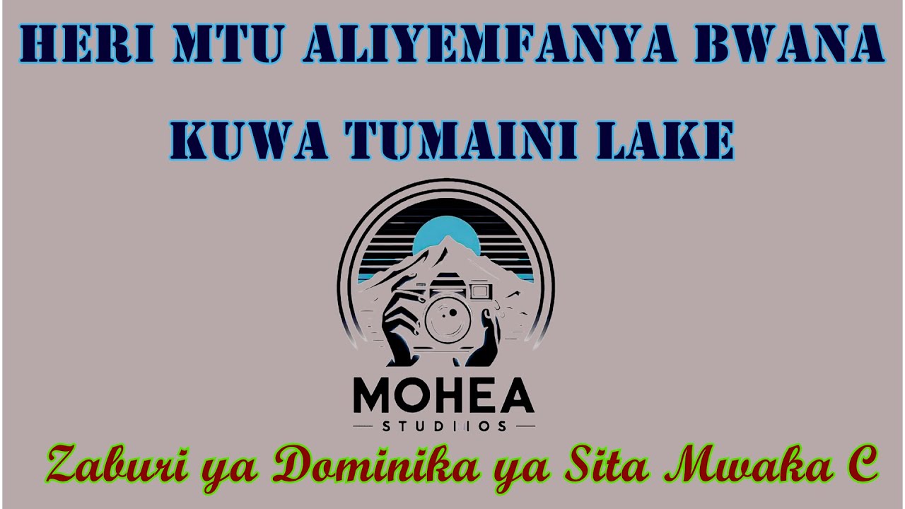 HERI MTU ALIYEMFANYA BWANA KUWA TUMAINI LAKE. Zaburi ya Dominika ya 6 Mwaka C. MHeA Studios.
