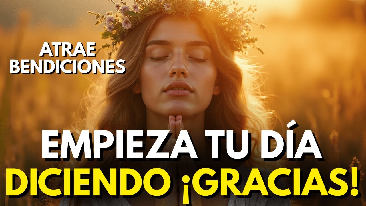 Recibo MILAGROS Cada Mañana 💫 PODEROSA Canción de GRATITUD y ABUNDANCIA para Atraer Bendiciones