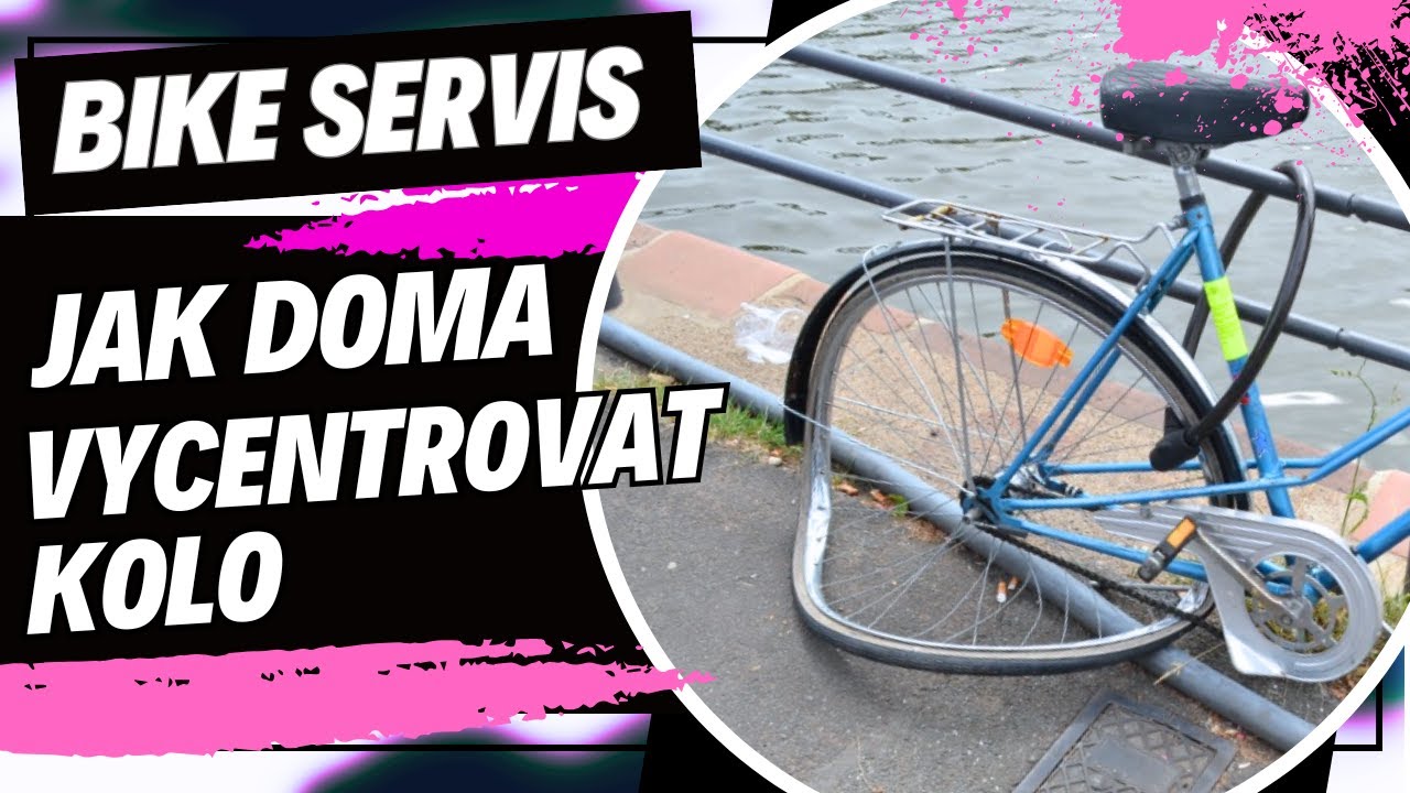 Jak si doma jednoduše vycentrovat házející kolo / osmičku na kole - cyklo servis manuál