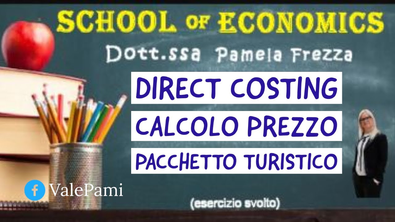Esercizio Direct Costing calcolo Prezzo Pacchetto turistico del tour operator, controllo di gestione