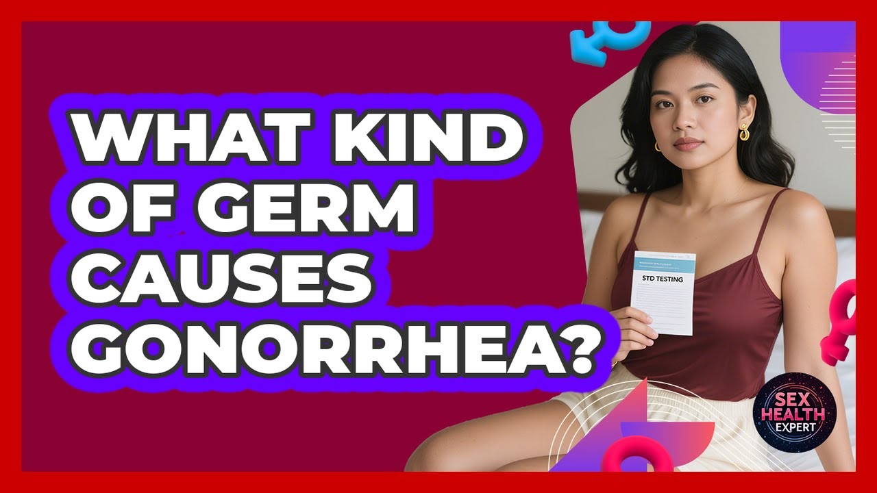 What Kind of Germ Causes Gonorrhea?