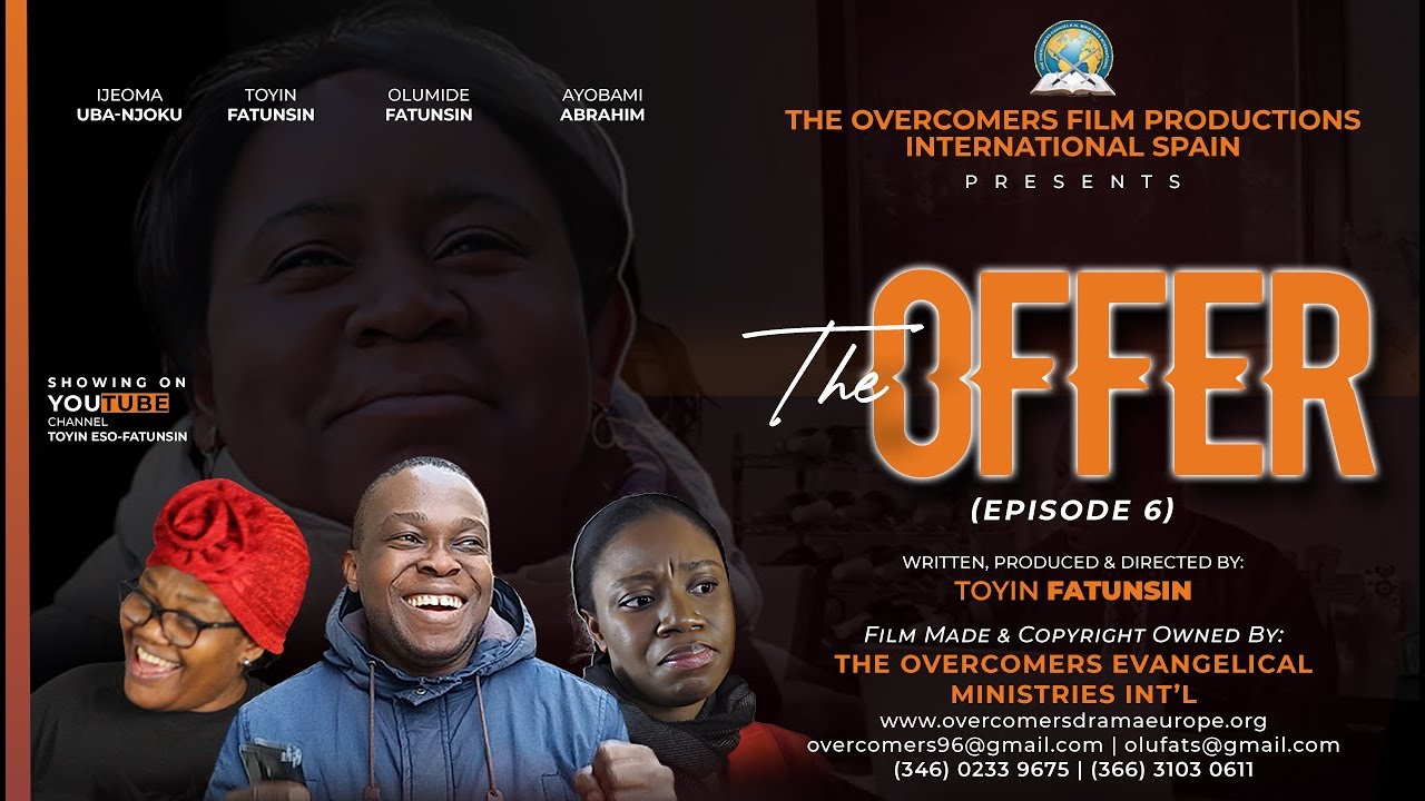 THE OFFER EPISODE 6 || THE OVERCOMERS FILM PRODUCTIONS INT'L || TOYIN ESO-FATUNSIN
