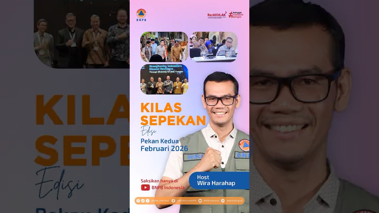 Highlight Kilas Sepekan BNPB - Pekan Kedua Februari 2026
