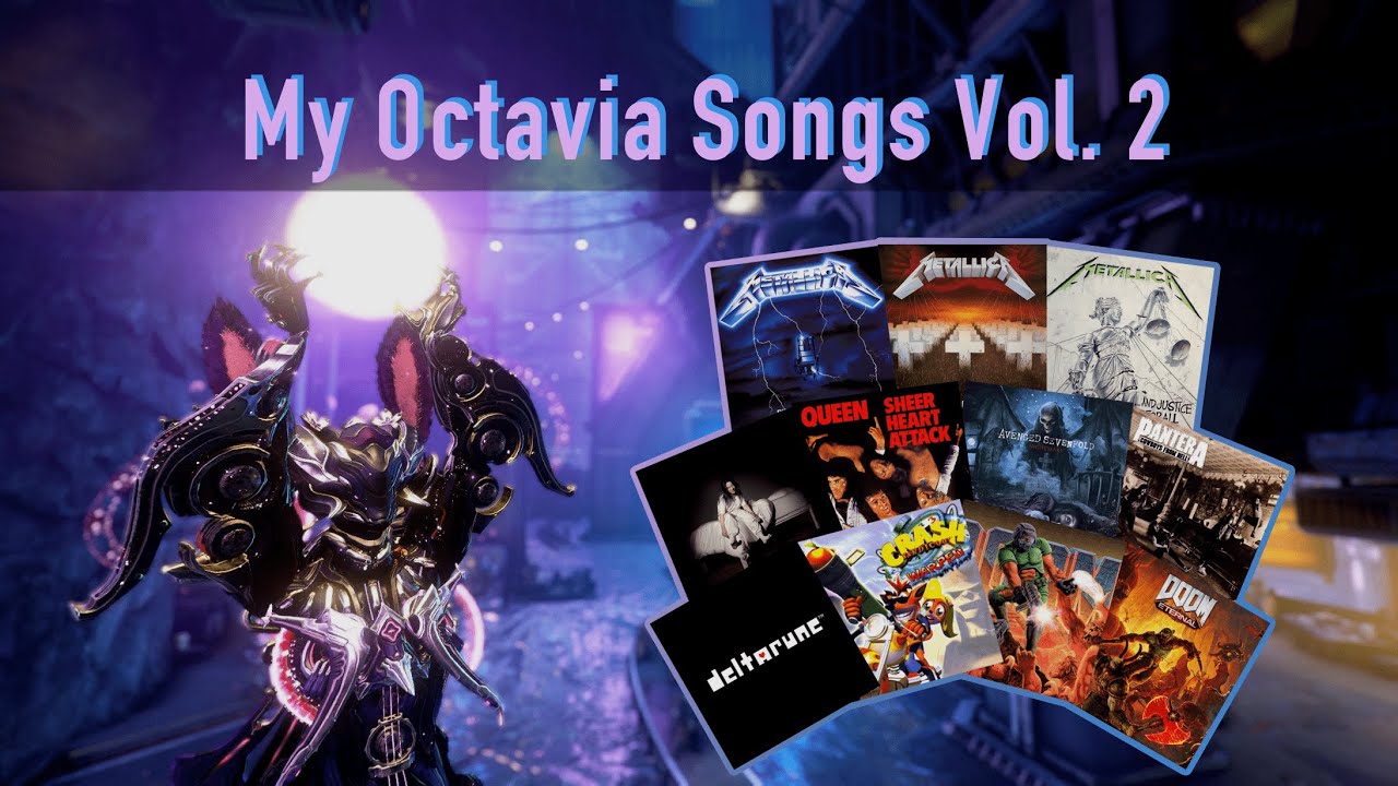 Warframe - My Octavia Songs Vol. 2 (Deltarune, Metallica, DOOM, and more! Timestamps in desc.)
