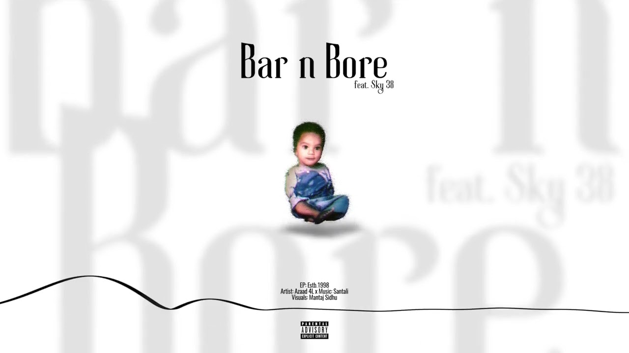 Bar n Bore - Azaad 4L (Ep. Estb.1998) feat. Sky 38 | Santali | Mantaj Sidhu | New Song 2025