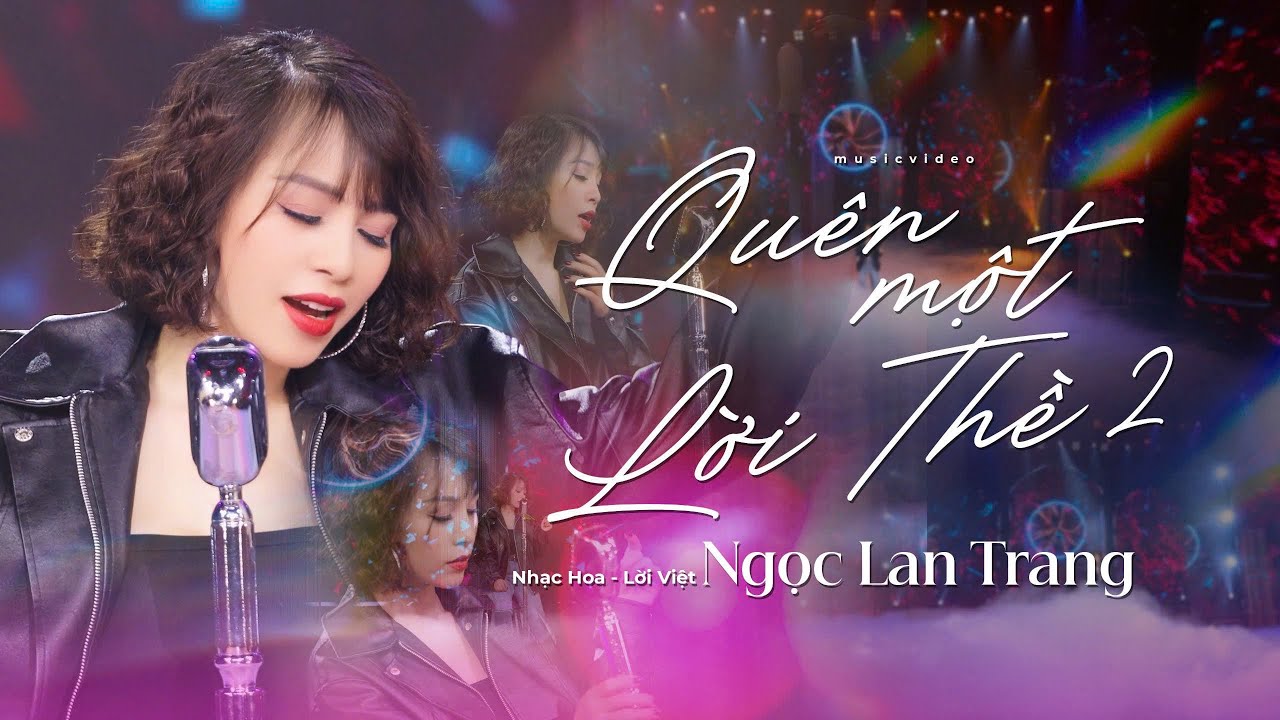 Quên Một Lời Thề 2 (Nhạc Hoa) lời Việt: Ngọc Lan Trang| Nhạc Tết 2025 Sôi Động /MV sân khấu 4K