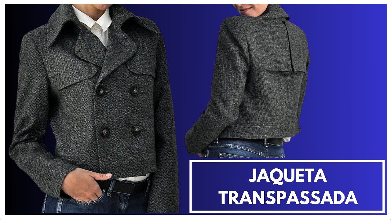 Jaqueta transpassada - modelagem e costura