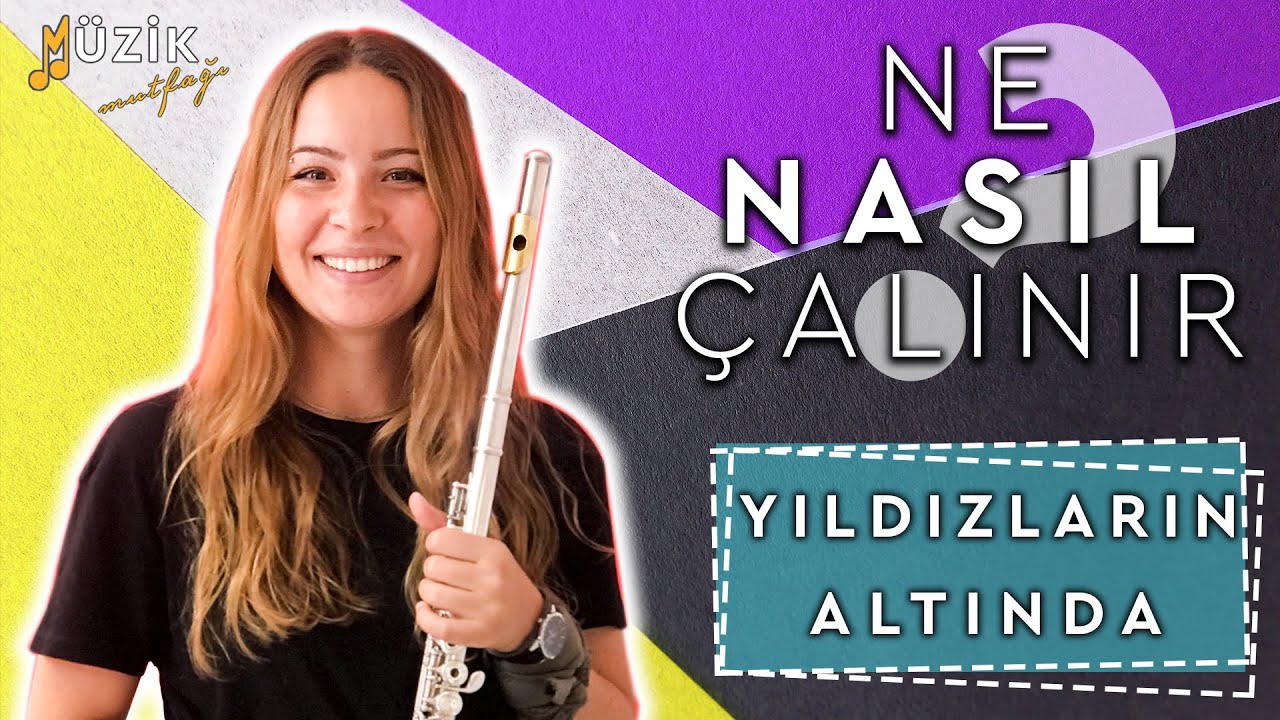 Ne Nasıl Çalınır | Yıldızların Altında (Yan Flüt)