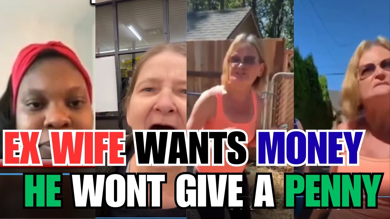 Ex Wife Wants Money But Stops Father From Having Any Contact With Child He Wont Give A Penny