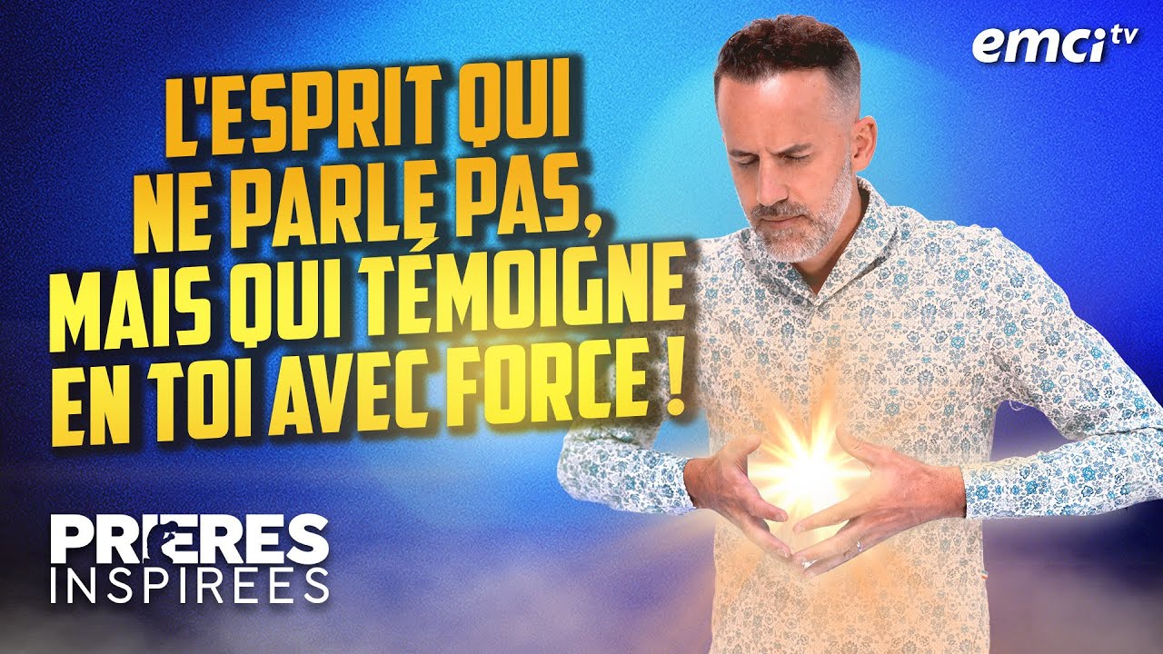 L'Esprit qui ne parle pas, mais qui témoigne en toi avec force ! - Prières inspirées - Jérémy ...