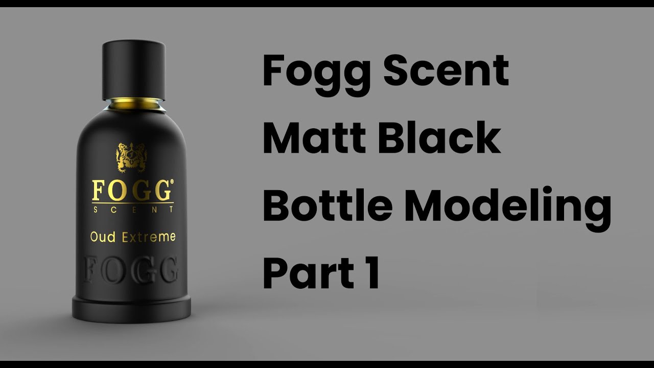Fogg Scent Matt Black Bottle Modeling in 3ds Max Part 1