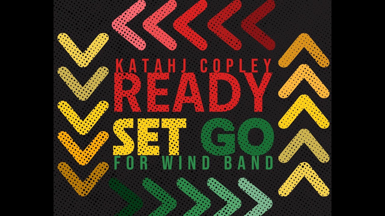 Ready Set Go-Katahj Copley (Score Follower)
