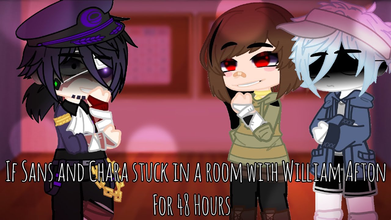 ||If Sans and chara stuck in a room with William afton||Gacha club||Undertale||PART 1/?||